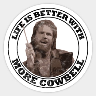 SNL: Life Is Better With More Cowbell Vintage (Dark Print) Sticker